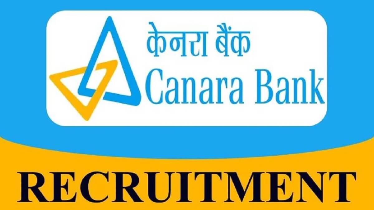 Canara Bank Recruitment 2023 : Job Opportunity for Graduates in Canara Bank, Apply Now