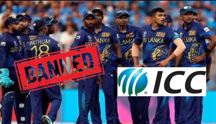 ICC The International Cricket Council Suspends Sri Lanka Cricket Board From Immediate ICC membership
