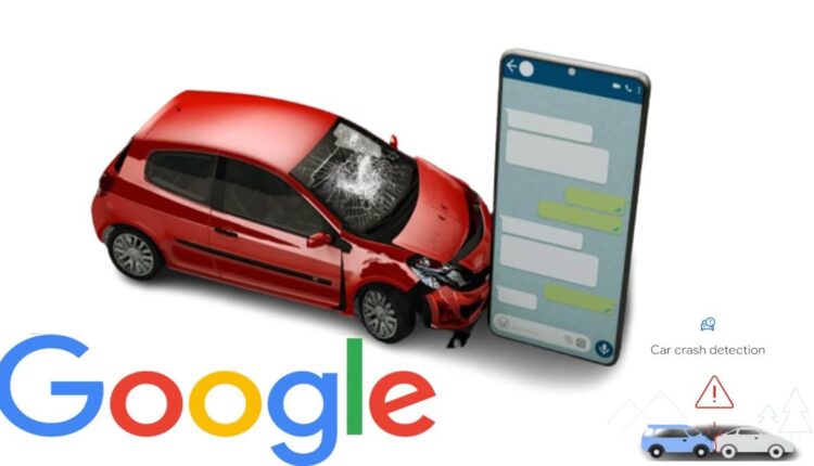 car accident Google will save lives, Car Crash Detection on Google Fixel 4a features released in India